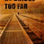 No Bridge Too Far - the documentary